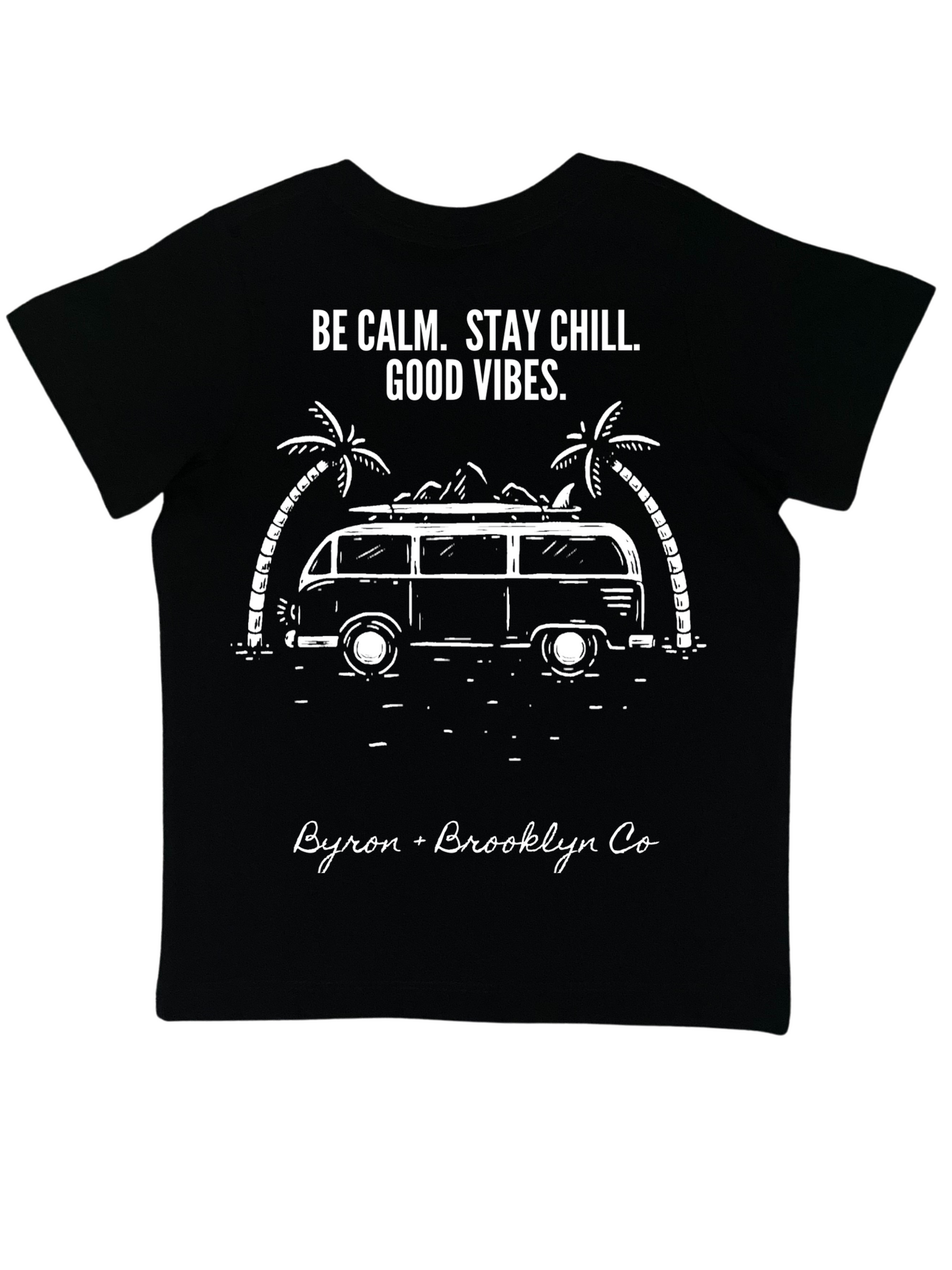 BE CALM. STAY CHILL. GOOD VIBES